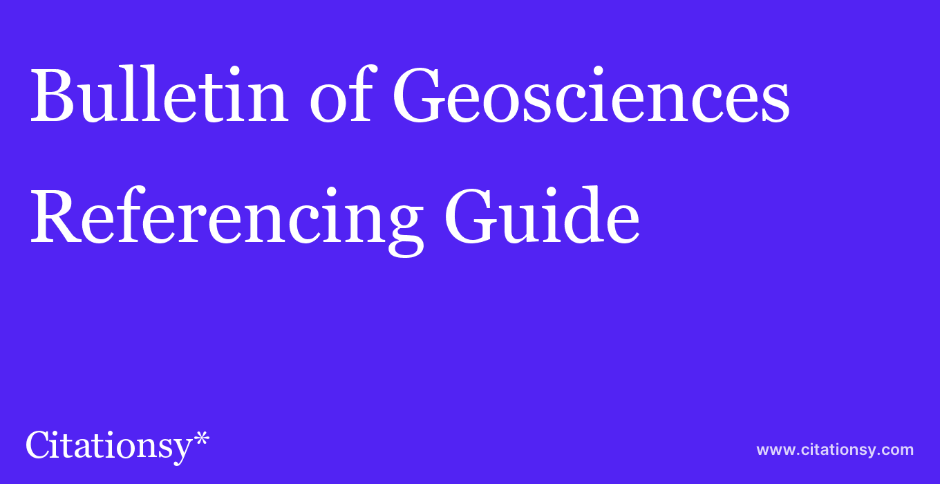 cite Bulletin of Geosciences  — Referencing Guide